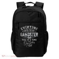 Everyone Wants To Be Gangster Till ItS Time Backpack thumb 0