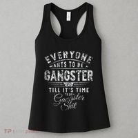Everyone Wants To Be Gangster Till ItS Time Women's Tank Top thumb 3