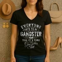 Everyone Wants To Be Gangster Till ItS Time Women's V-Neck T-Shirt thumb 3