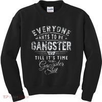 Everyone Wants To Be Gangster Till ItS Time Kids Sweatshirt thumb 0