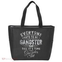 Everyone Wants To Be Gangster Till ItS Time Tote Bag thumb 0