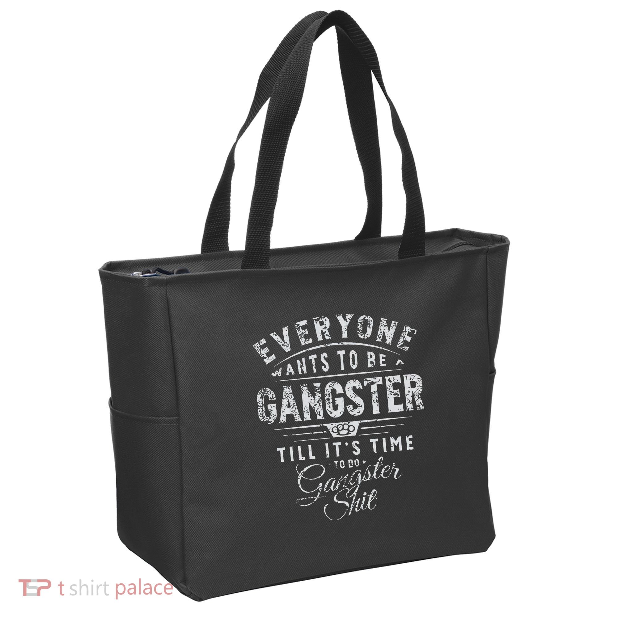 Everyone Wants To Be Gangster Till ItS Time Tote Bag