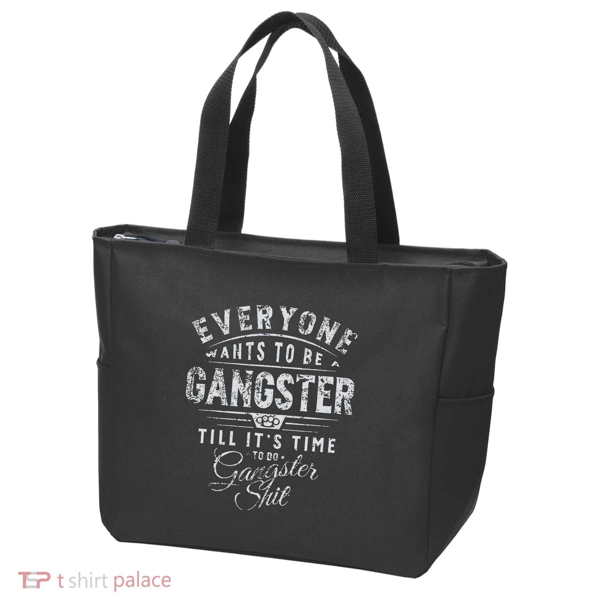 Everyone Wants To Be Gangster Till ItS Time Tote Bag