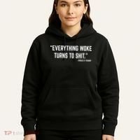 Everything Woke Turns To Shit Donald Trump Hoodie thumb 5
