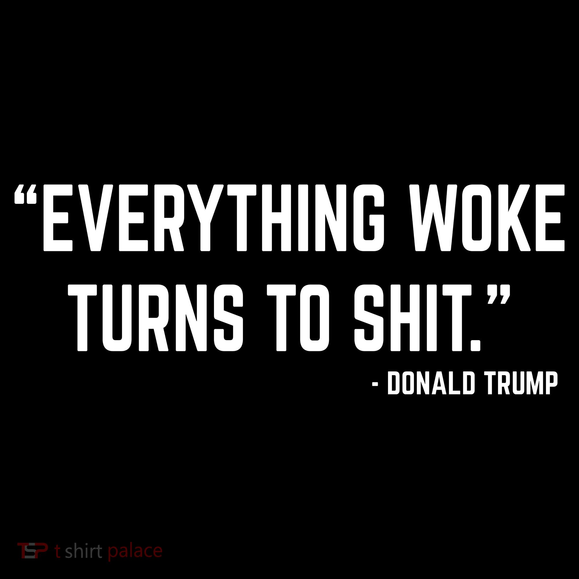 Everything Woke Turns To Shit Donald Trump Women's Hoodie