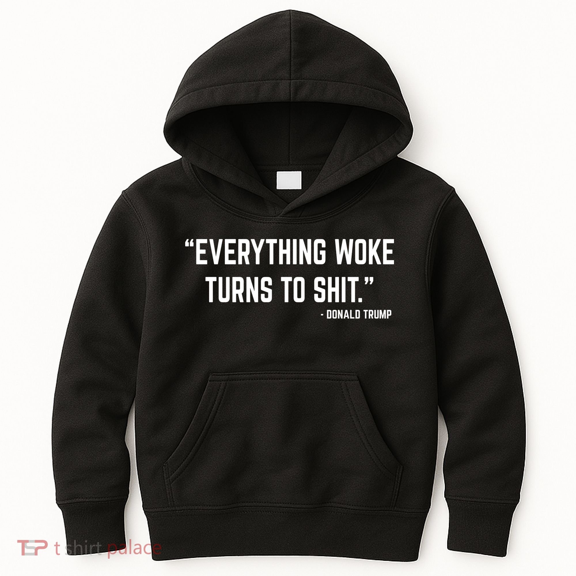 Everything Woke Turns To Shit Donald Trump Kids Hoodie