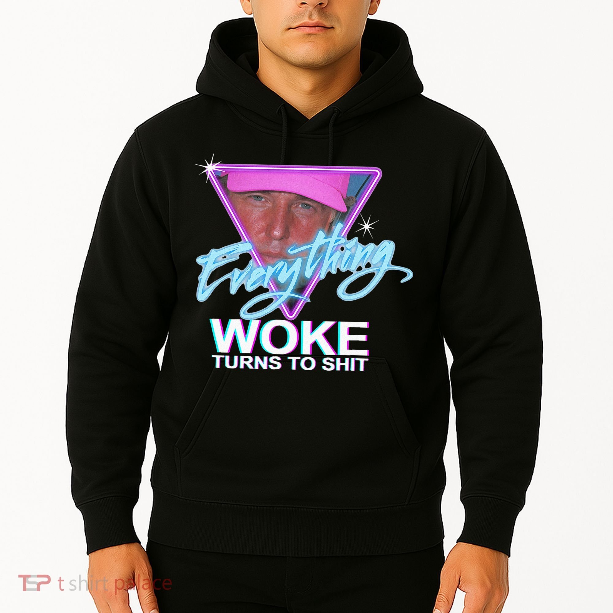Everything Woke Turns To Shit Donald Trump Retro 80s Hoodie