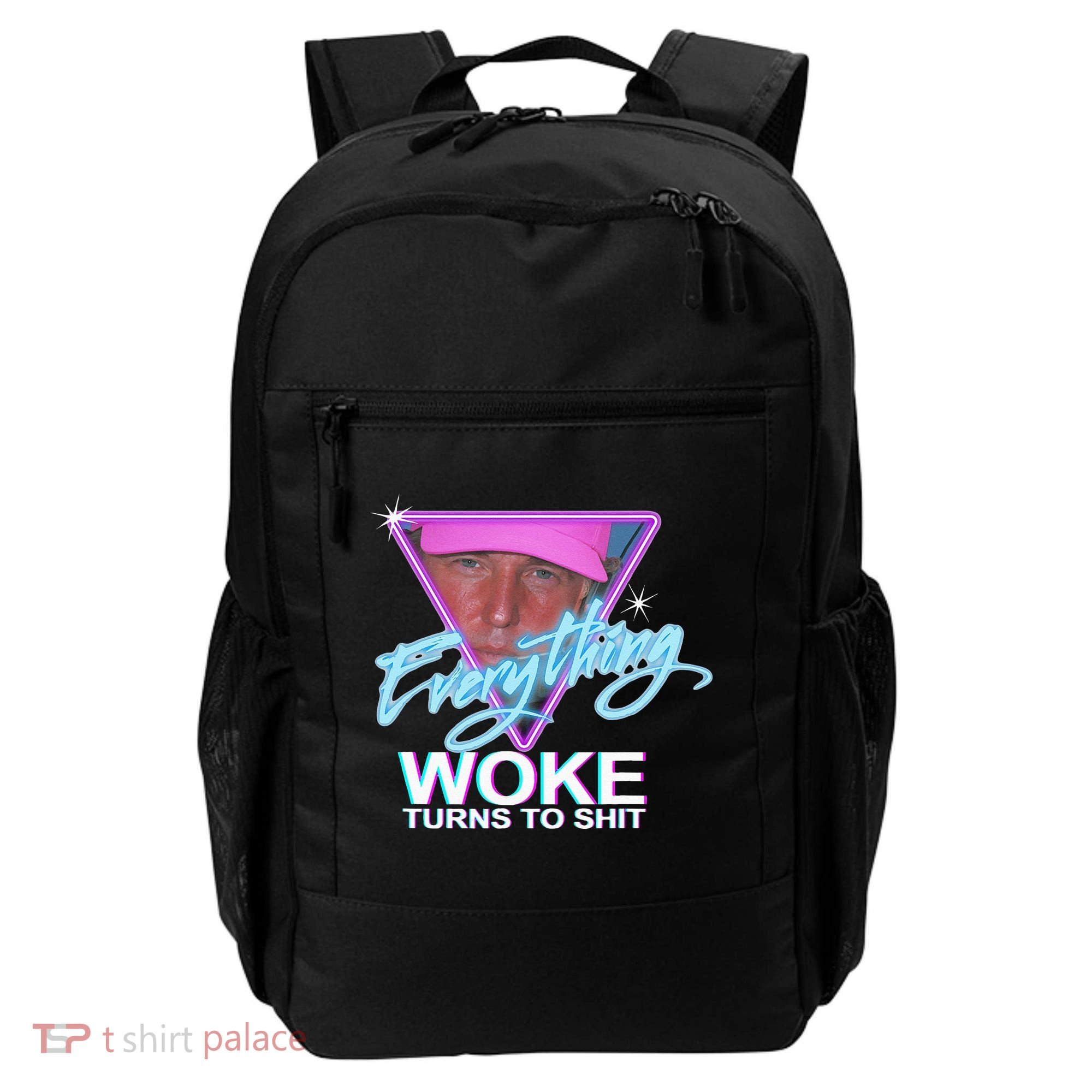 Everything Woke Turns To Shit Donald Trump Retro 80s Backpack