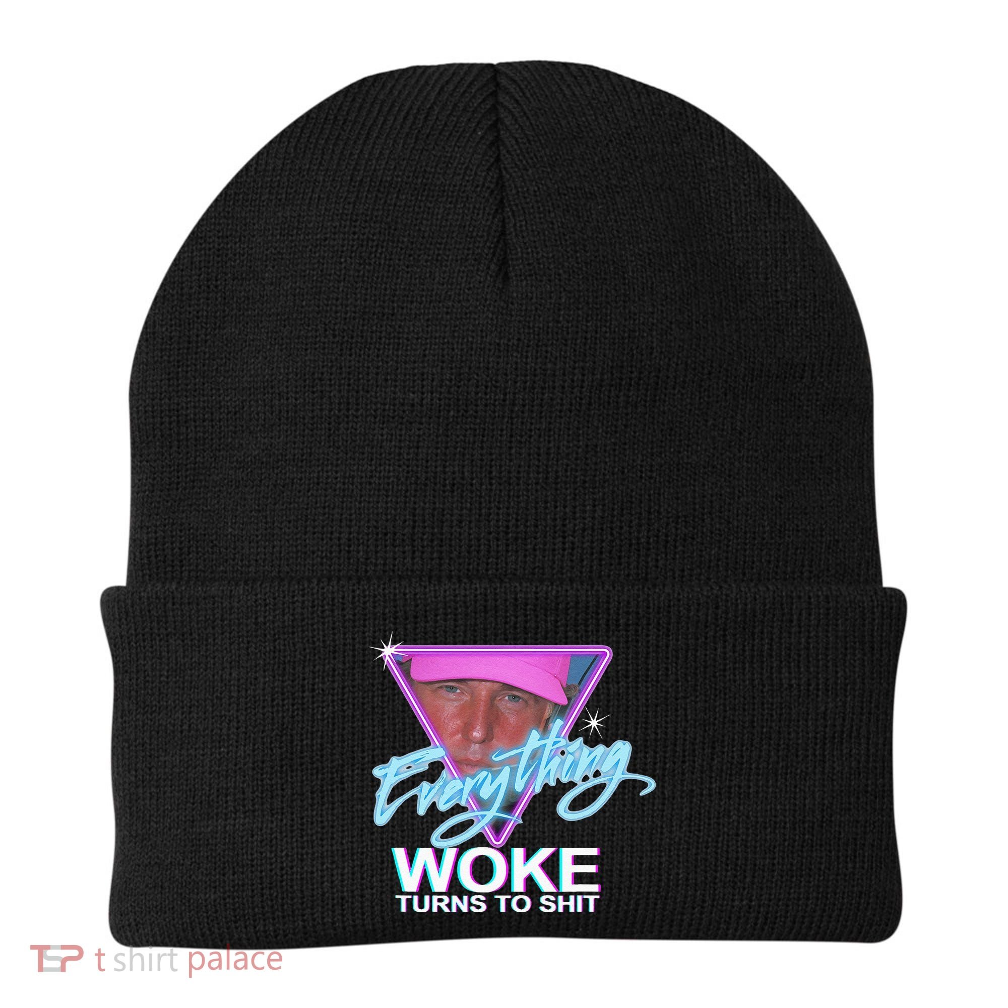Everything Woke Turns To Shit Donald Trump Retro 80s Beanie