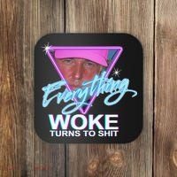 Everything Woke Turns To Shit Donald Trump Retro 80s Coaster thumb 0