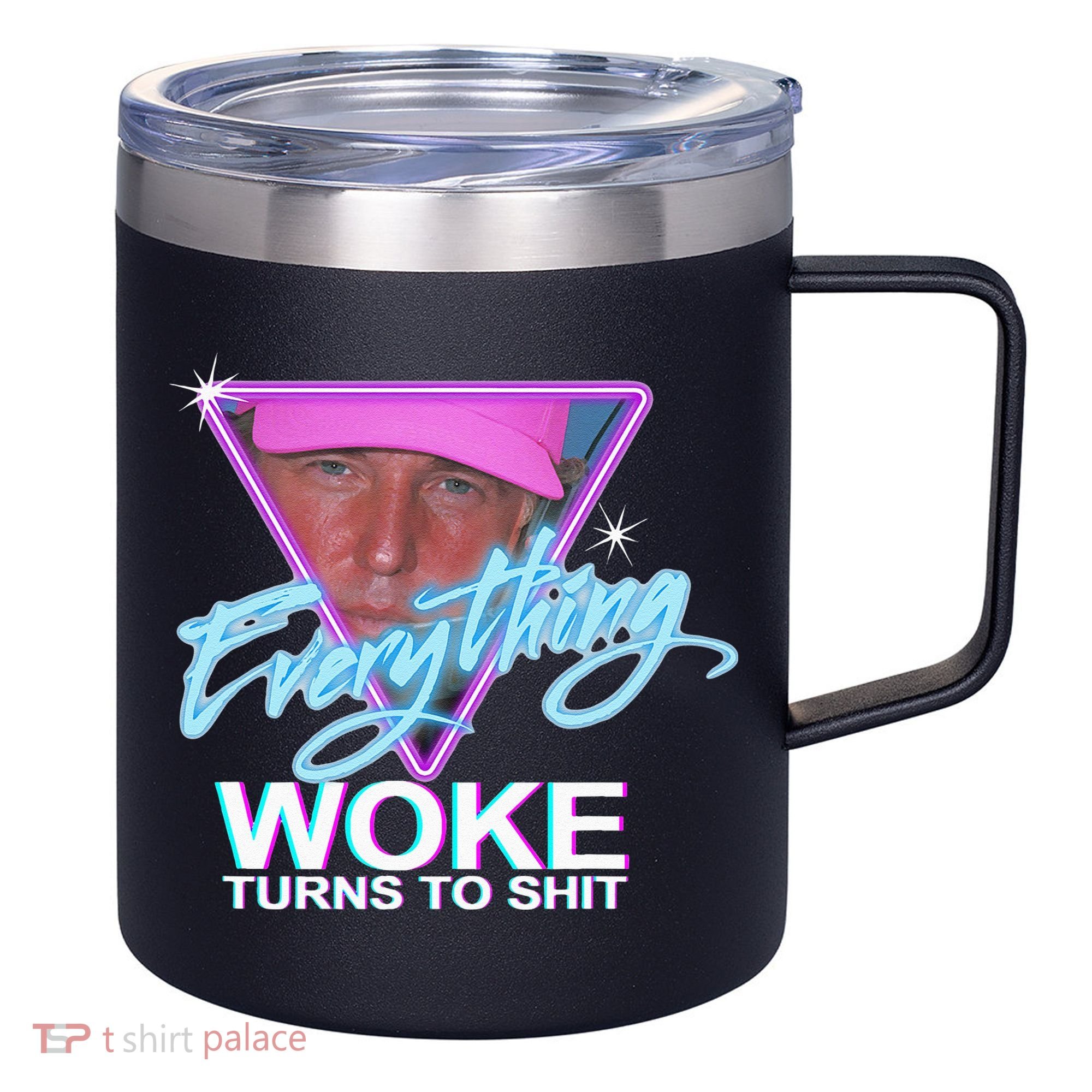 Everything Woke Turns To Shit Donald Trump Retro 80s 12oz Stainless Steel Coffee Mug