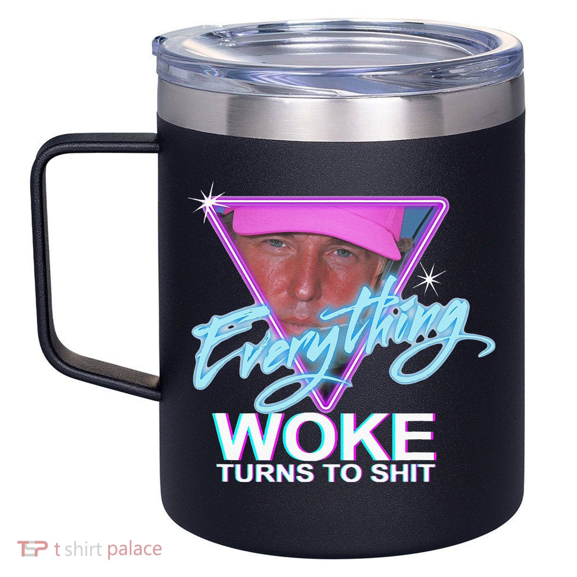 Everything Woke Turns To Shit Donald Trump Retro 80s 12oz Stainless Steel Coffee Mug
