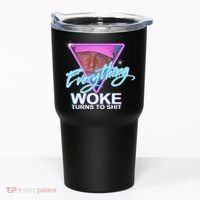 Everything Woke Turns To Shit Donald Trump Retro 80s Tumbler thumb 0