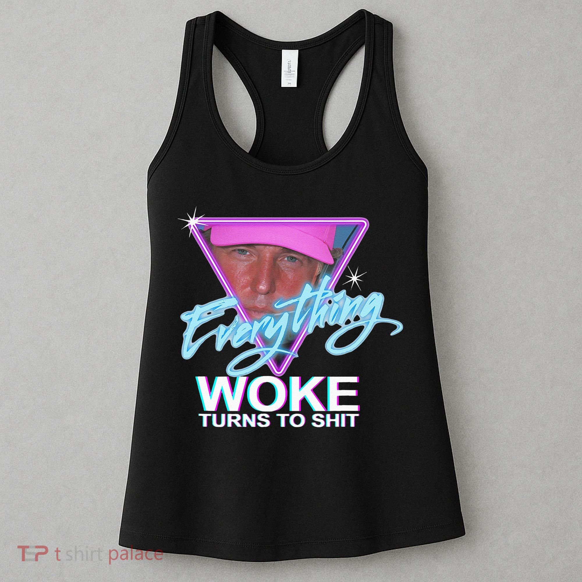 Everything Woke Turns To Shit Donald Trump Retro 80s Women's Tank Top