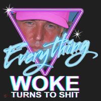 Everything Woke Turns To Shit Donald Trump Retro 80s Hat thumb 2