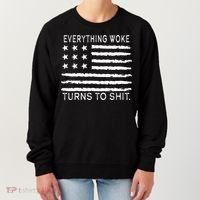 Everything Woke Turns To Shit American Flag Women's Sweatshirt thumb 0