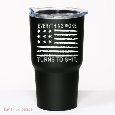 Everything Woke Turns To Shit American Flag Tumbler