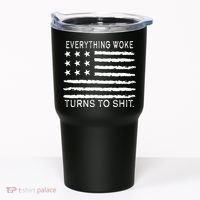 Everything Woke Turns To Shit American Flag Tumbler thumb 0