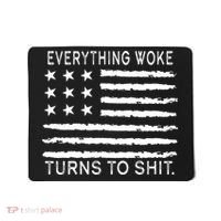 Everything Woke Turns To Shit American Flag Mousepad thumb 0