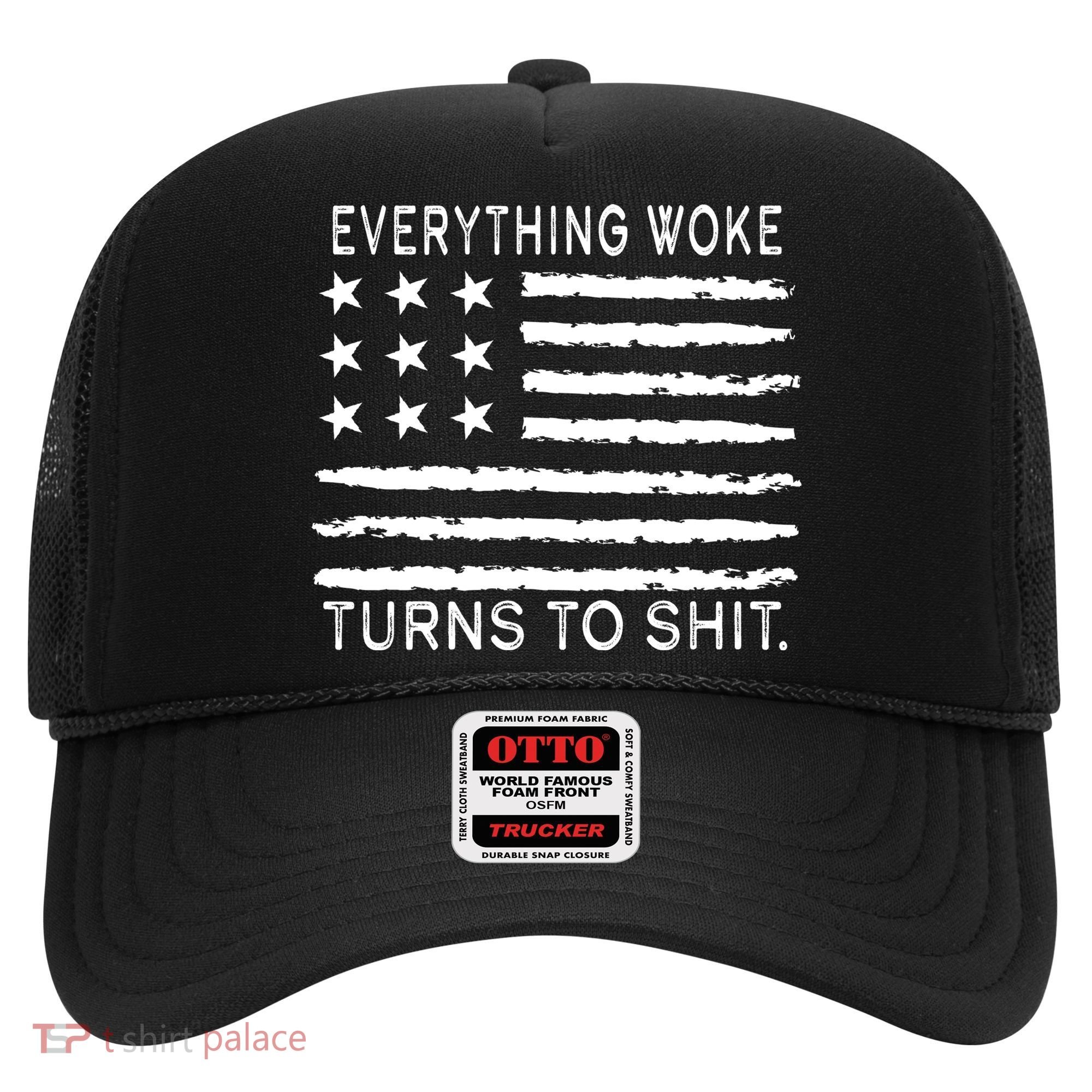 Everything Woke Turns To Shit American Flag Hat