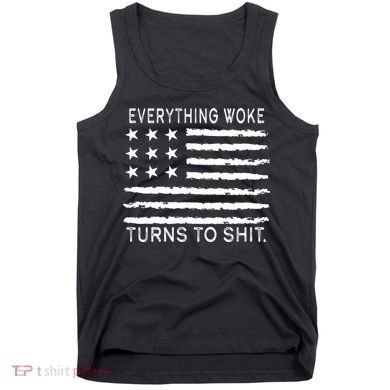 Everything Woke Turns To Shit American Flag Tank Top