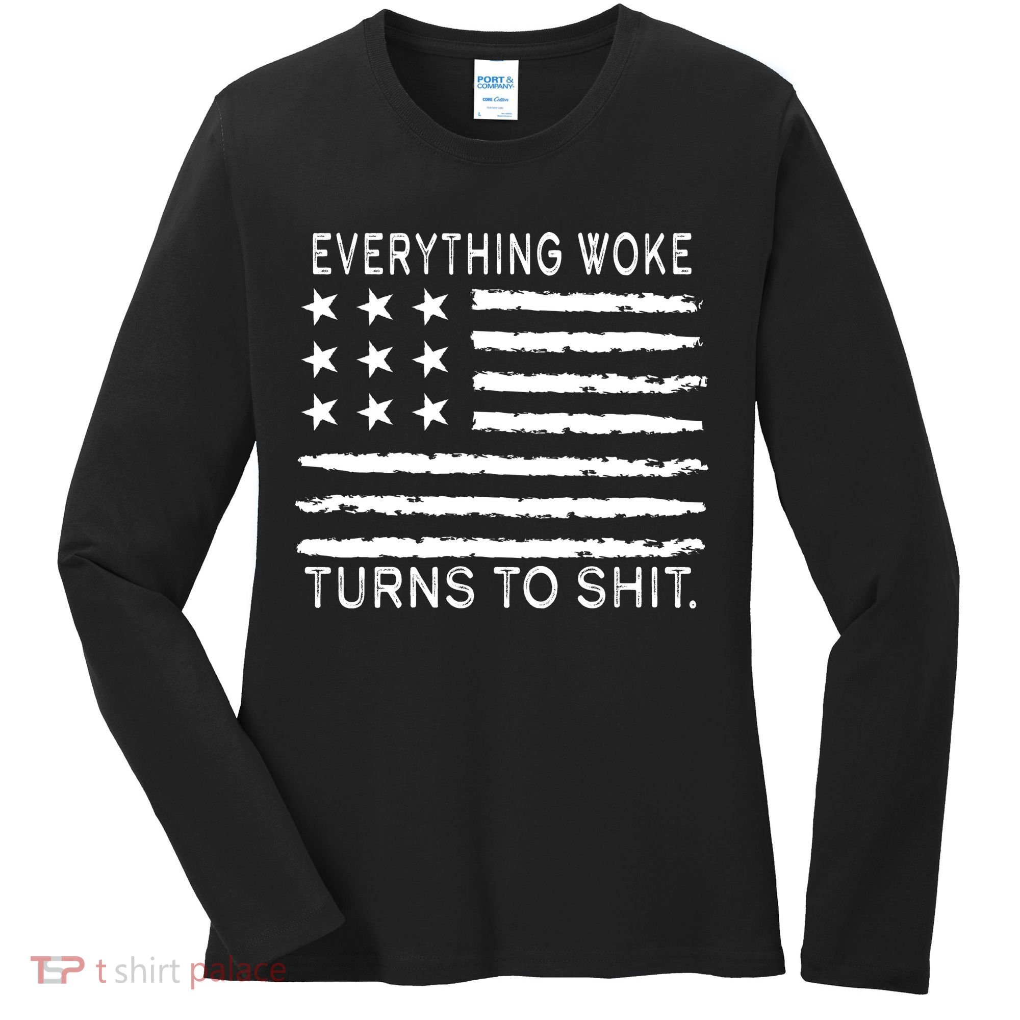 Everything Woke Turns To Shit American Flag Women's Long Sleeve Shirt
