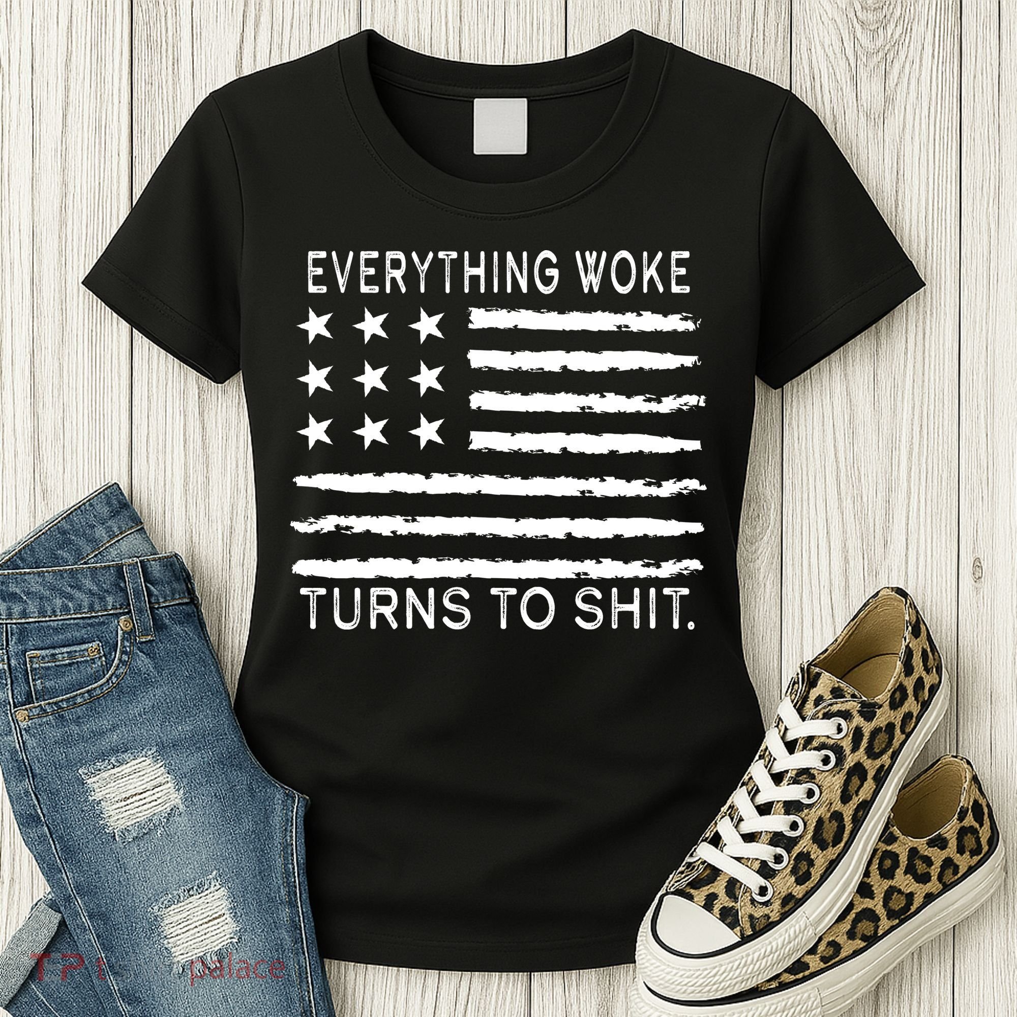 Everything Woke Turns To Shit American Flag Women's T-Shirt