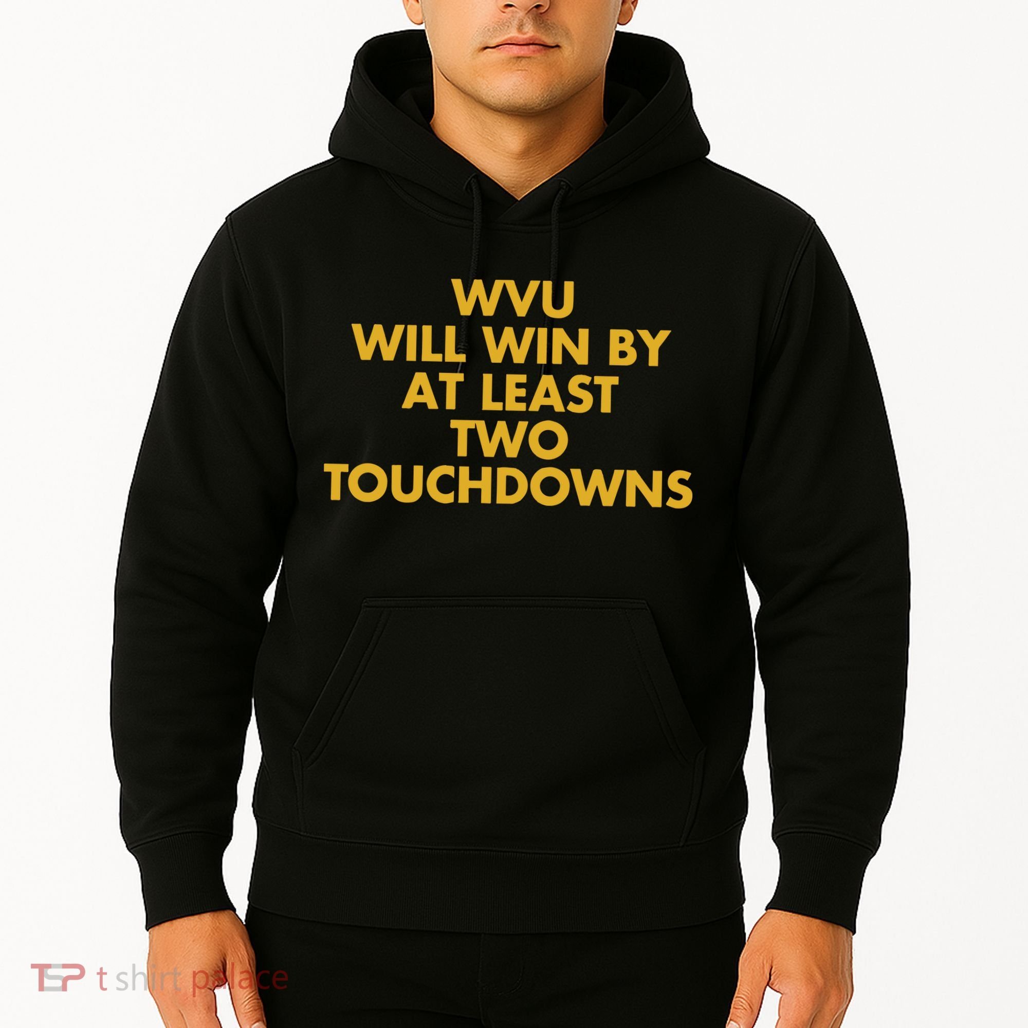 Eerrational Wvu Will Win By At Least Two Touchdowns Hoodie