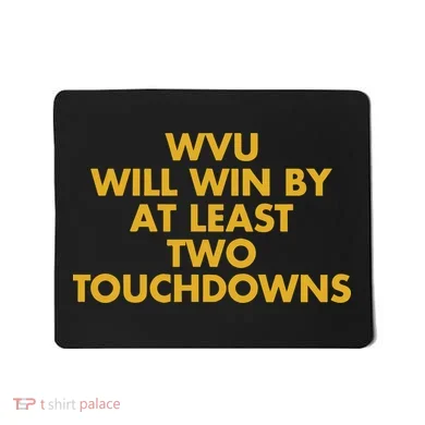 Eerrational Wvu Will Win By At Least Two Touchdowns Mousepad