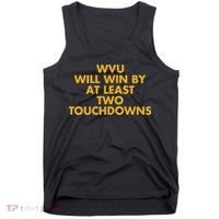 Eerrational Wvu Will Win By At Least Two Touchdowns Tank Top thumb 0