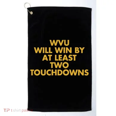 Eerrational Wvu Will Win By At Least Two Touchdowns Golf Towel
