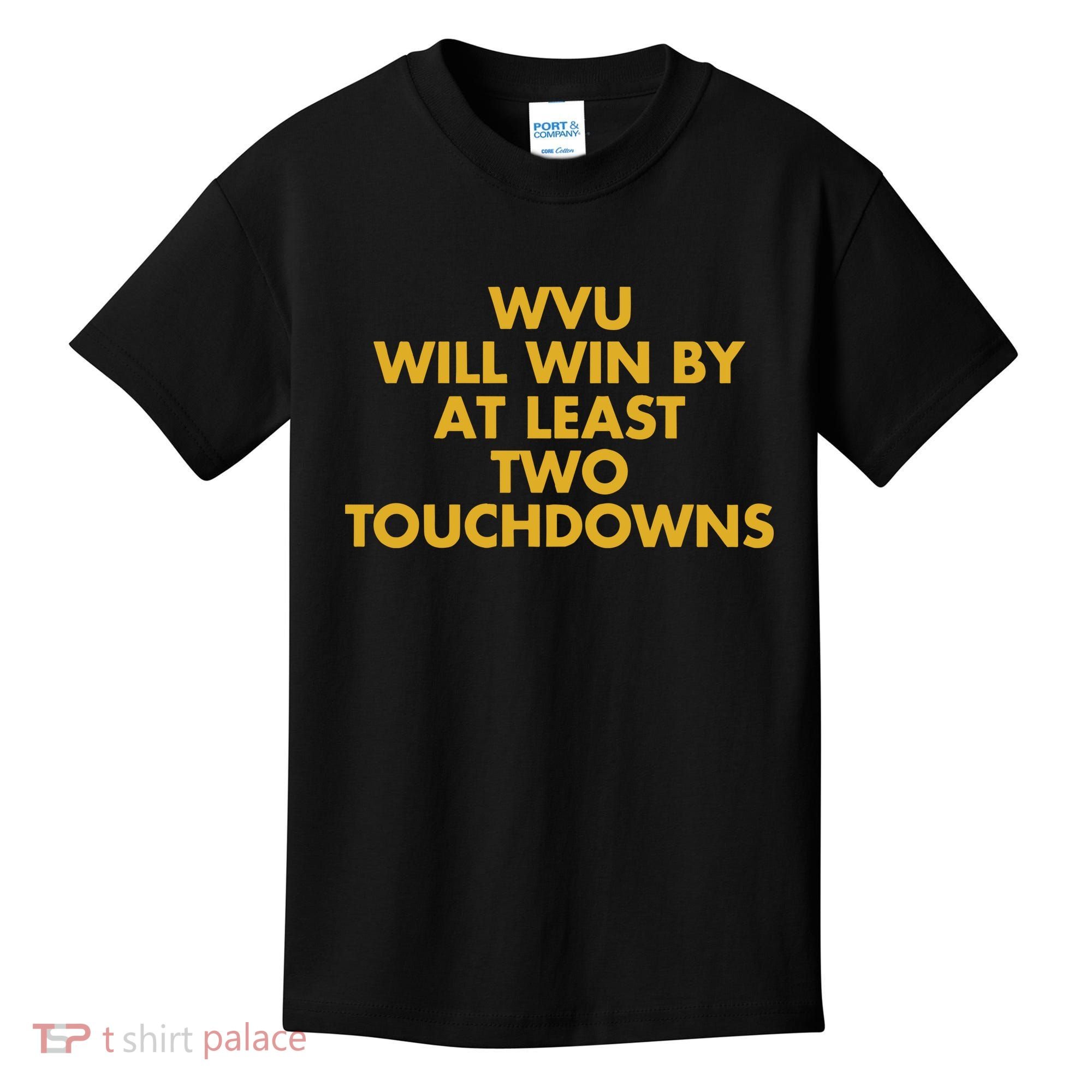 Eerrational Wvu Will Win By At Least Two Touchdowns Kids T-Shirt