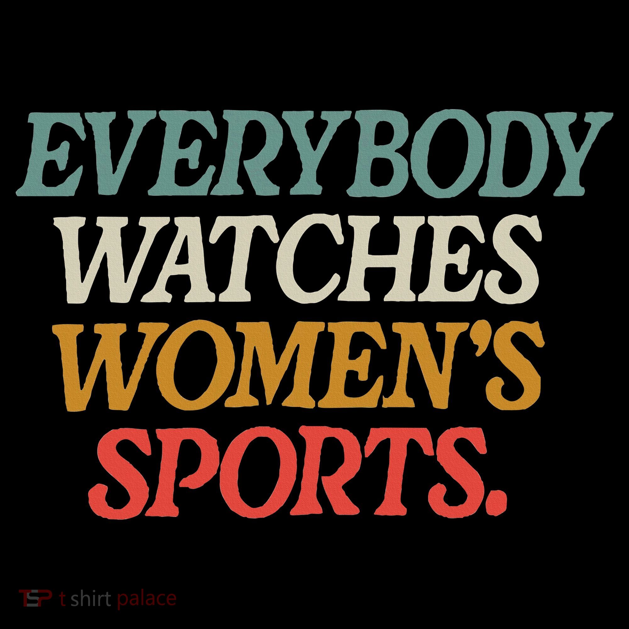 Everybody Watches Wo Sports Women's Hoodie