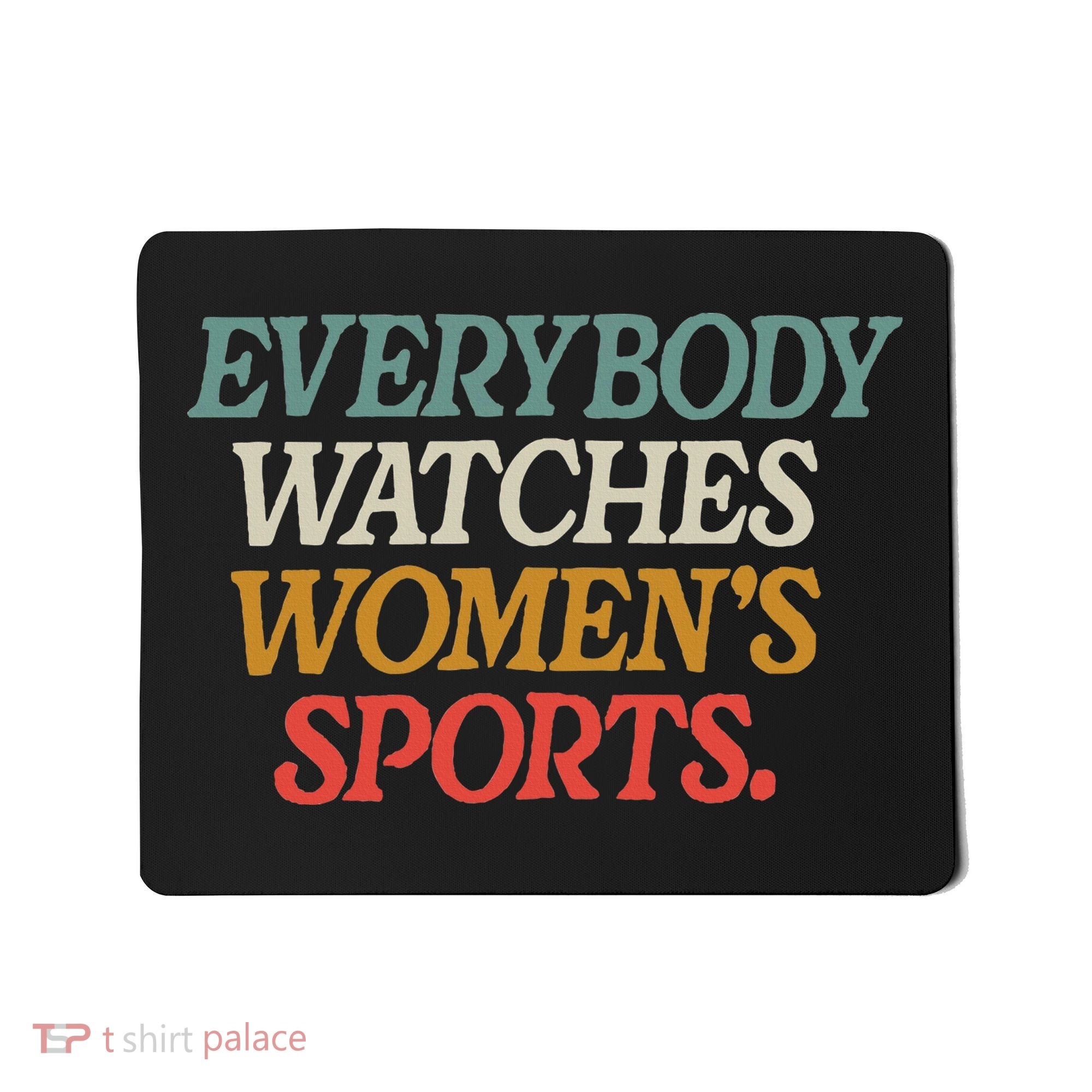 Everybody Watches Wo Sports Mousepad