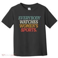 Everybody Watches Wo Sports Toddler T-Shirt thumb 0