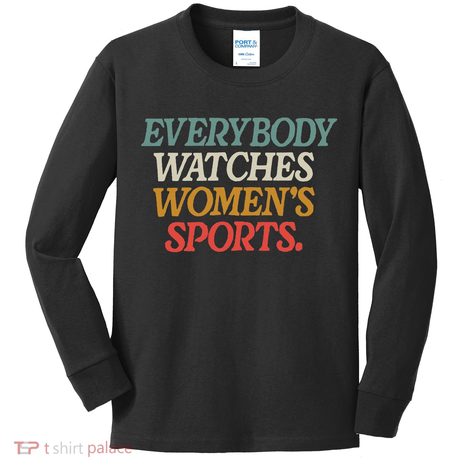 Everybody Watches Wo Sports Kids Long Sleeve Shirt