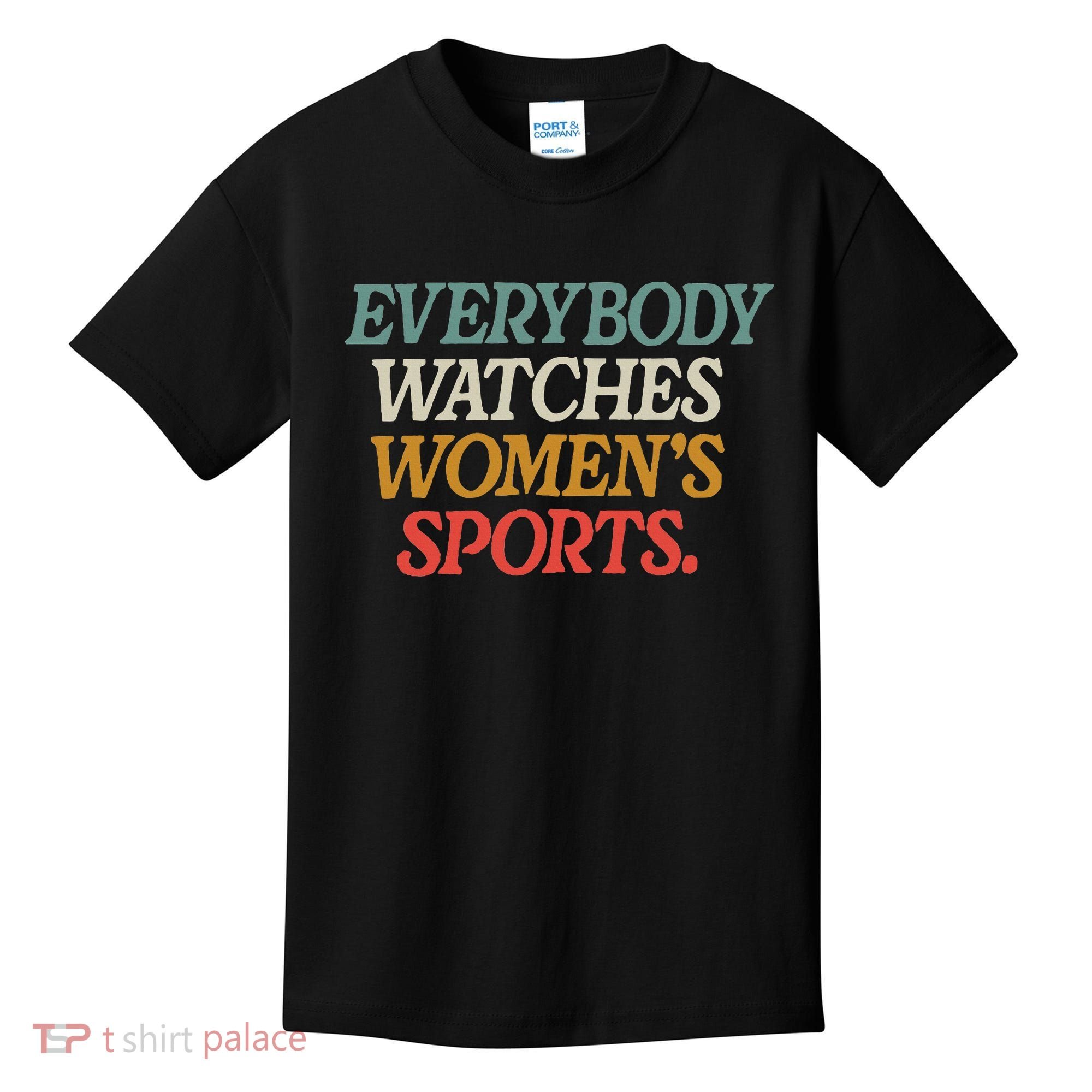 Everybody Watches Wo Sports Kids T-Shirt