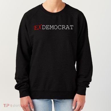Ex Democrat Women's Sweatshirt