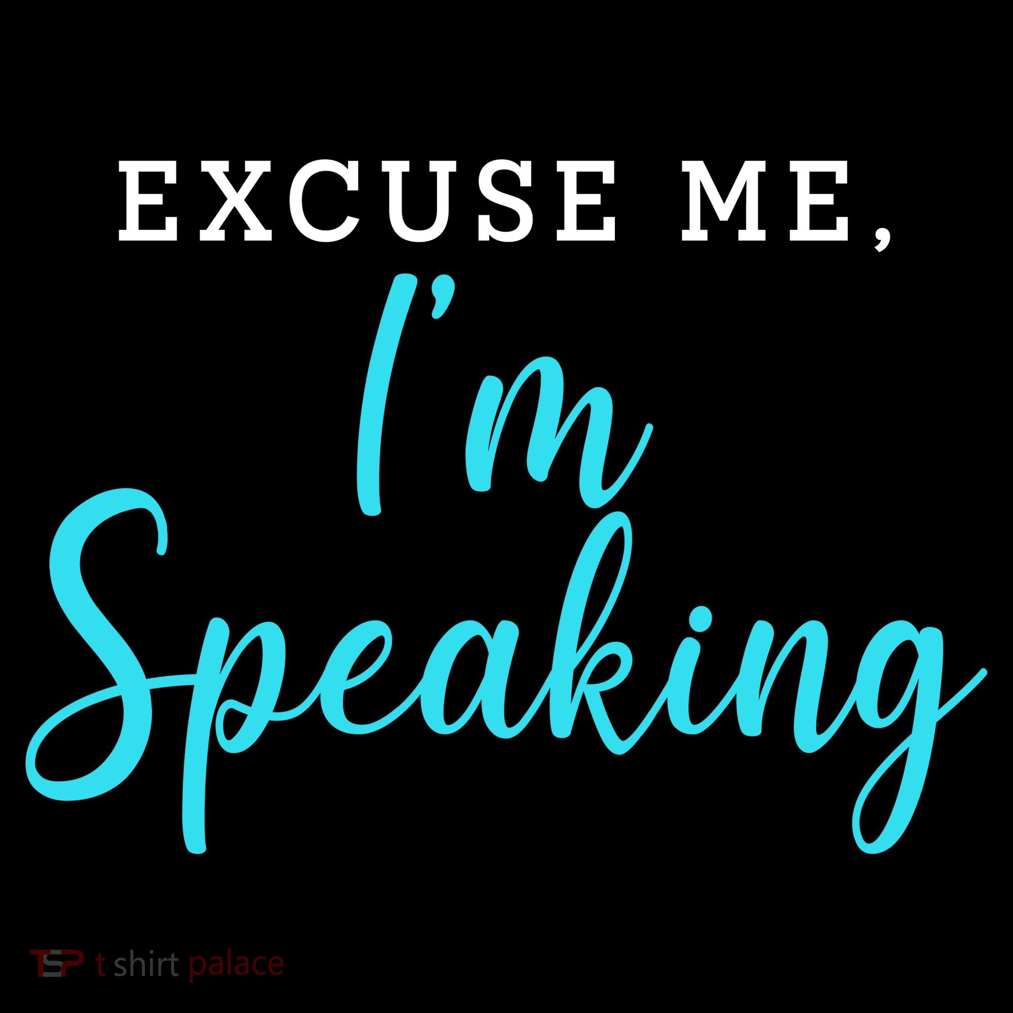 Excuse Me I'm Speaking Kamala Harris Quote Vice President Debate  T-Shirt