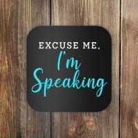 Excuse Me I'm Speaking Kamala Harris Quote Vice President Debate  Coaster thumb 0