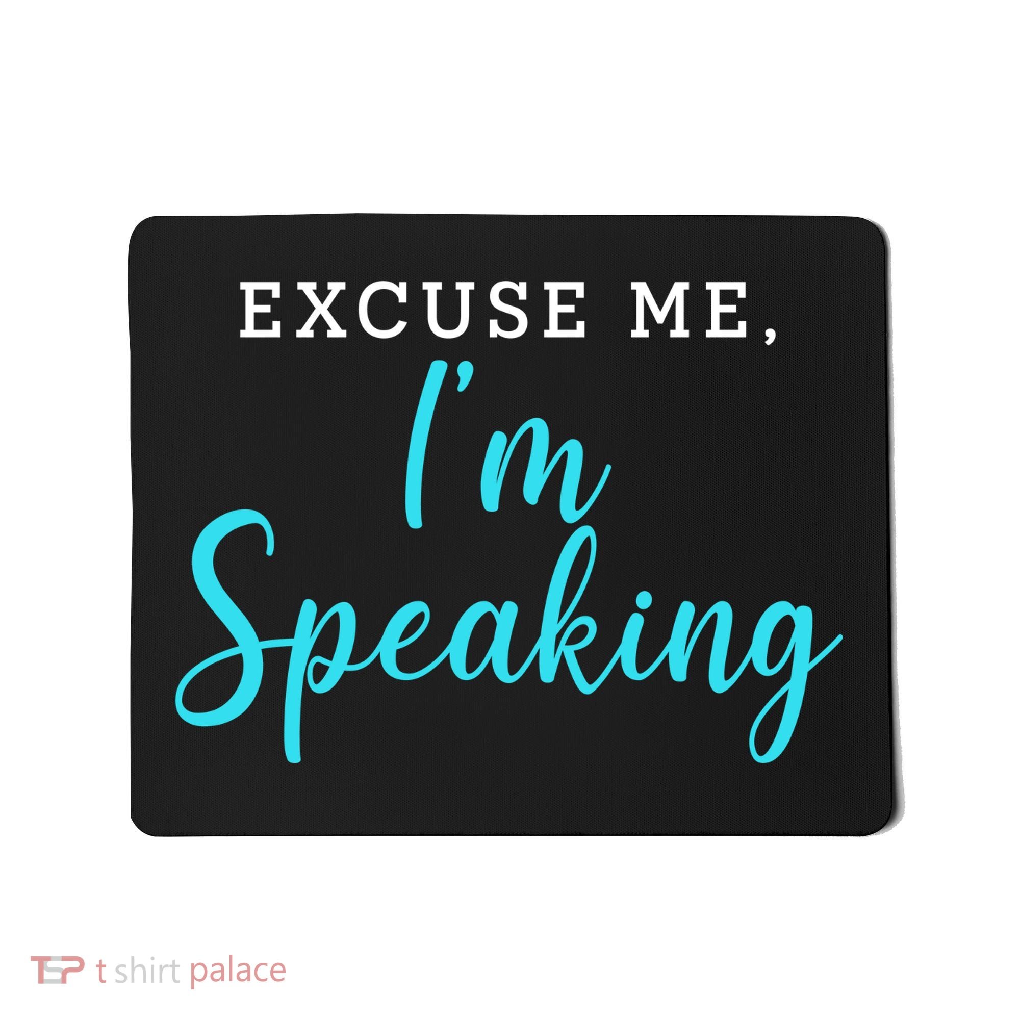Excuse Me I'm Speaking Kamala Harris Quote Vice President Debate  Mousepad