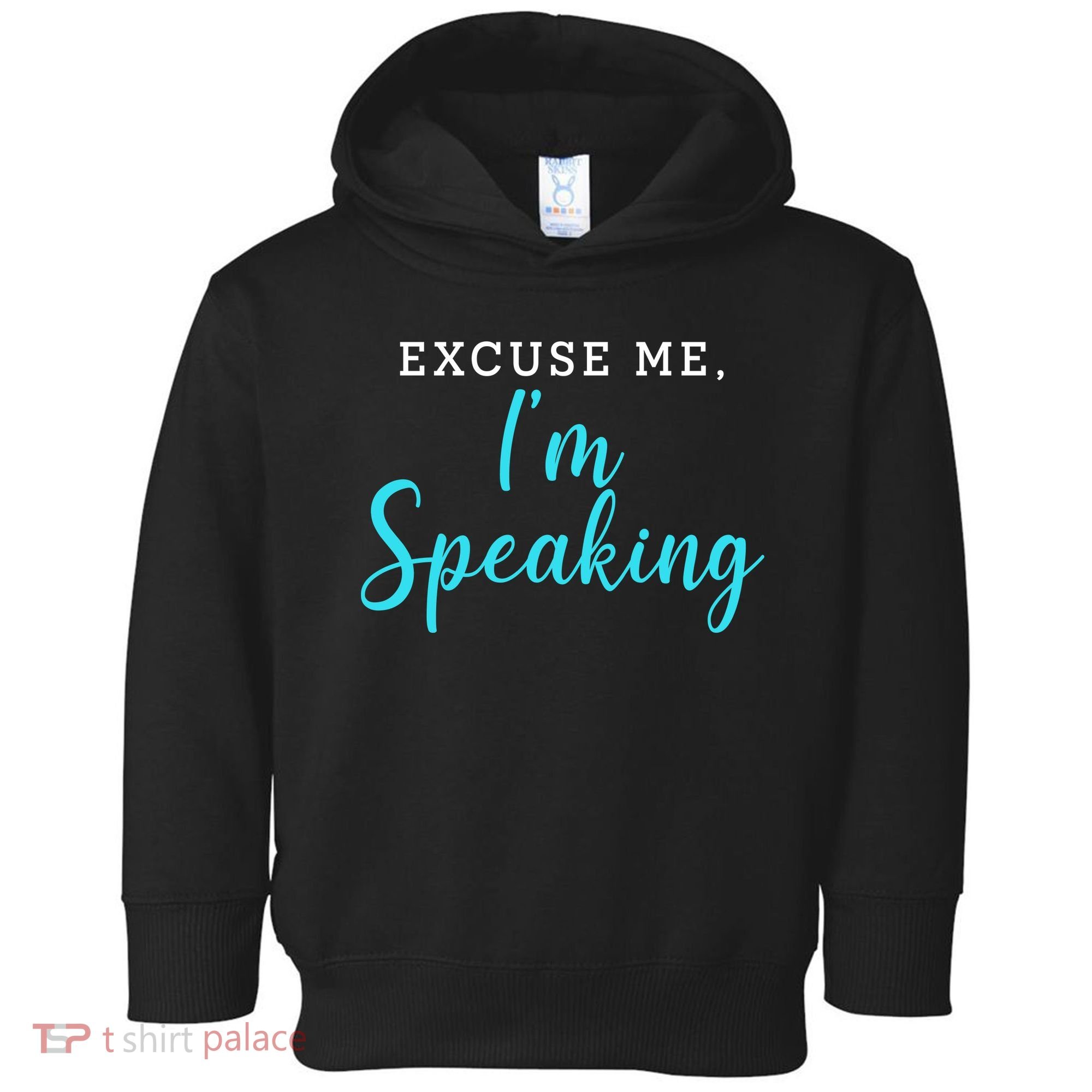 Excuse Me I'm Speaking Kamala Harris Quote Vice President Debate  Toddler Hoodie