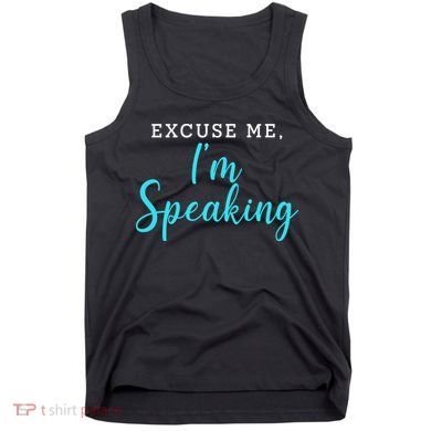 Excuse Me I'm Speaking Kamala Harris Quote Vice President Debate  Tank Top