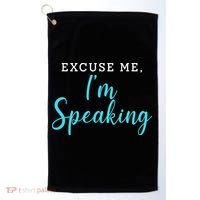 Excuse Me I'm Speaking Kamala Harris Quote Vice President Debate  Golf Towel thumb 0
