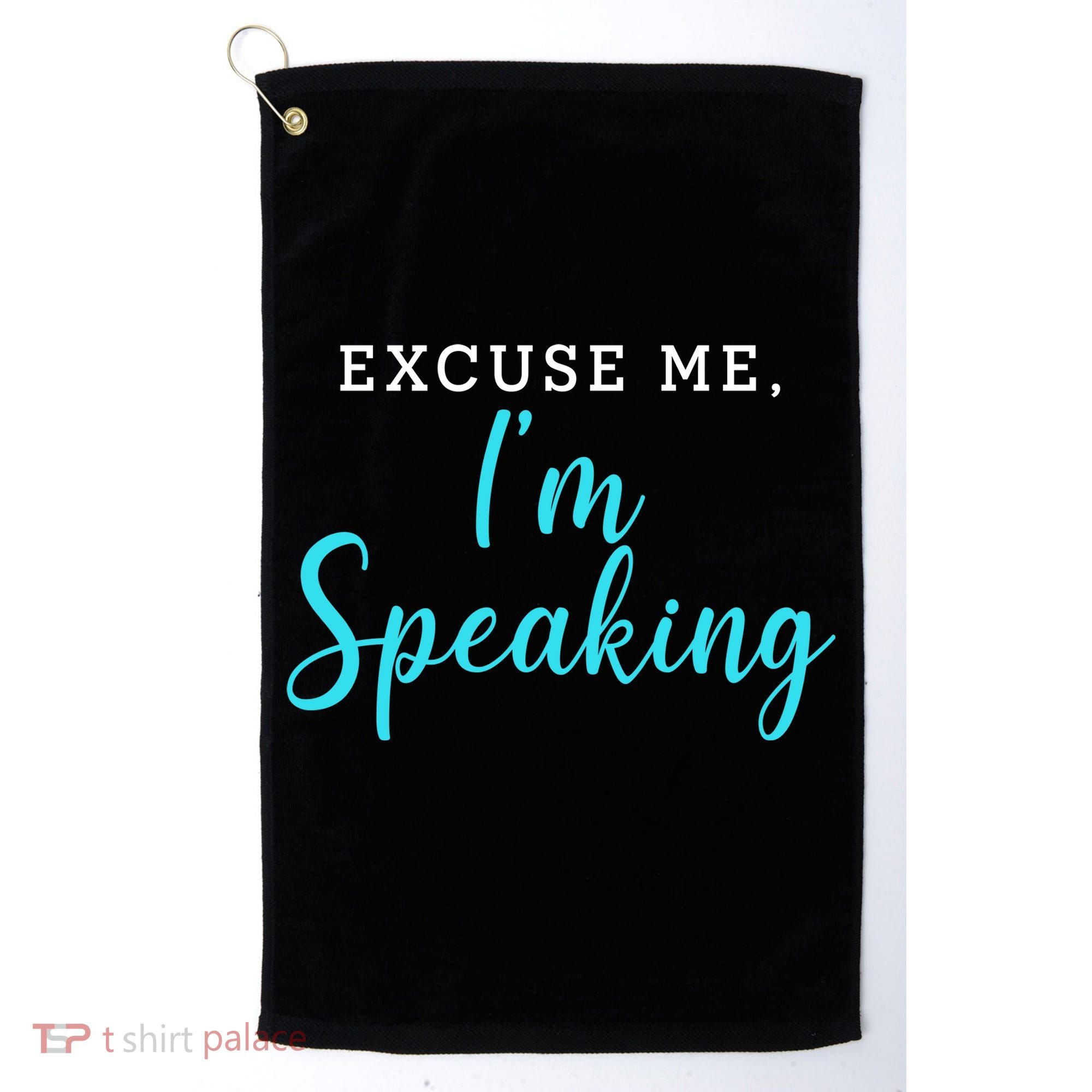 Excuse Me I'm Speaking Kamala Harris Quote Vice President Debate  Golf Towel