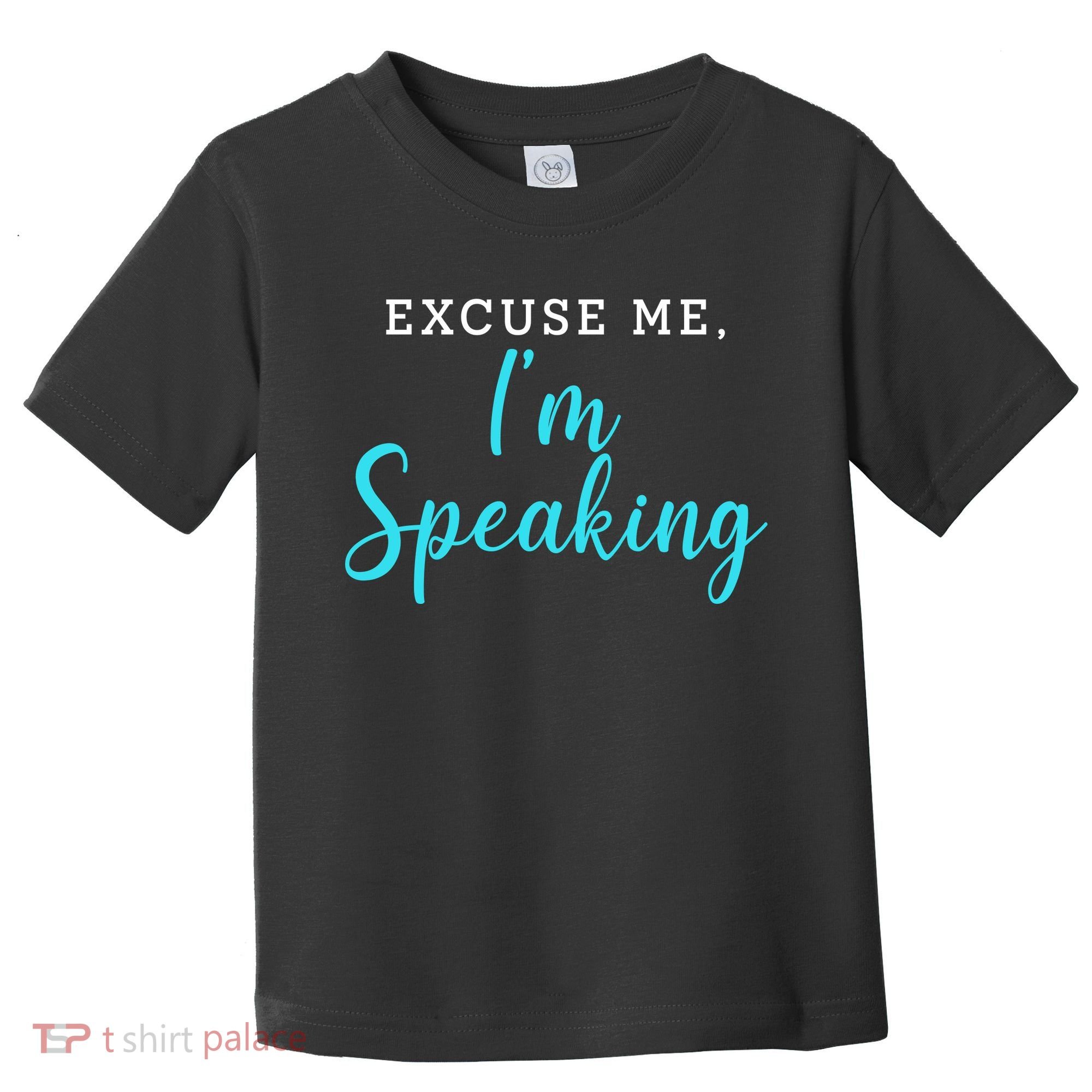 Excuse Me I'm Speaking Kamala Harris Quote Vice President Debate  Toddler T-Shirt