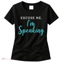 Excuse Me I'm Speaking Kamala Harris Quote Vice President Debate  Women's T-Shirt thumb 0