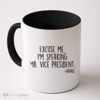 Excuse Me I'm Speaking Mr Vice President Kamala Harris Debate Coffee Mug thumb 0