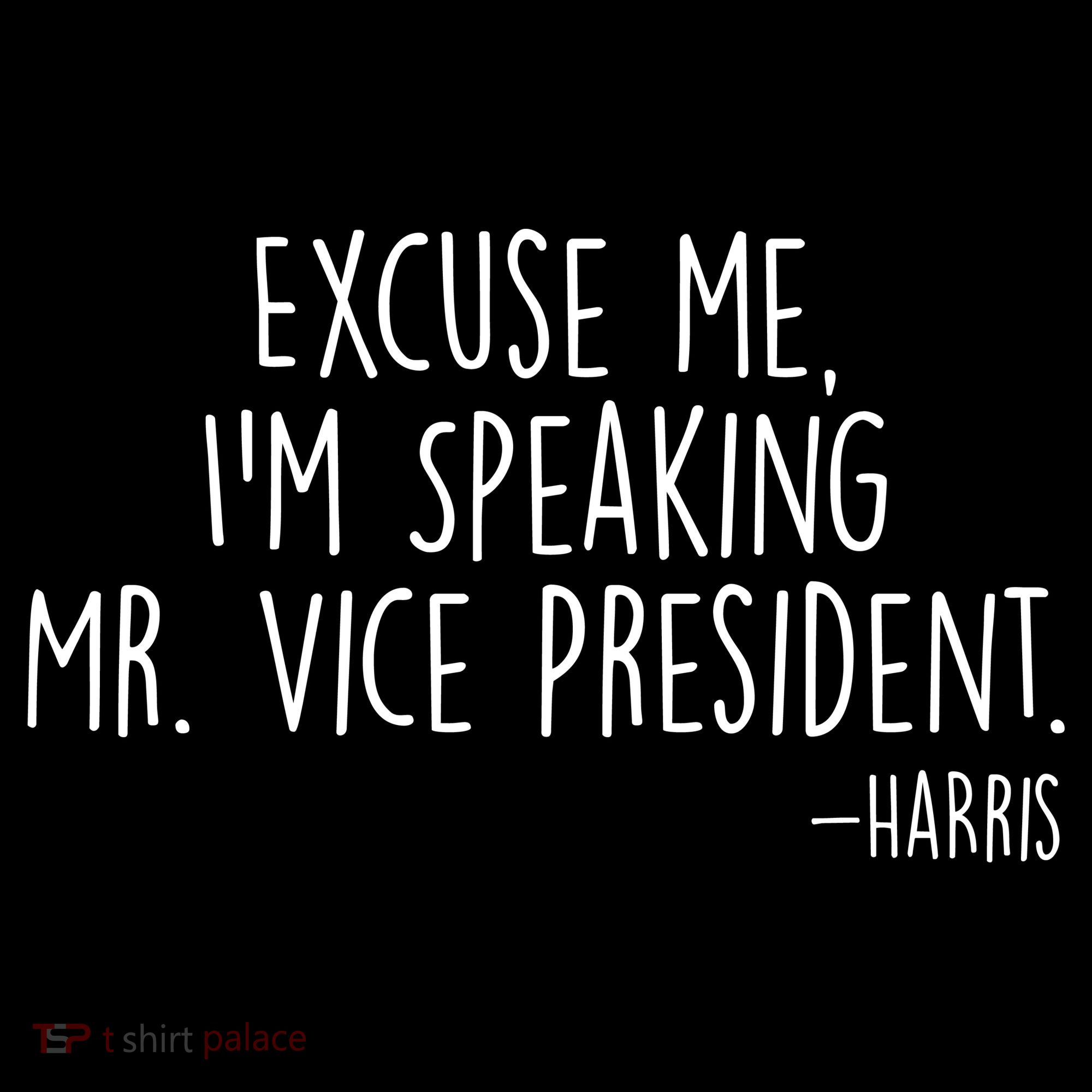 Excuse Me I'm Speaking Mr Vice President Kamala Harris Debate Women's Hoodie