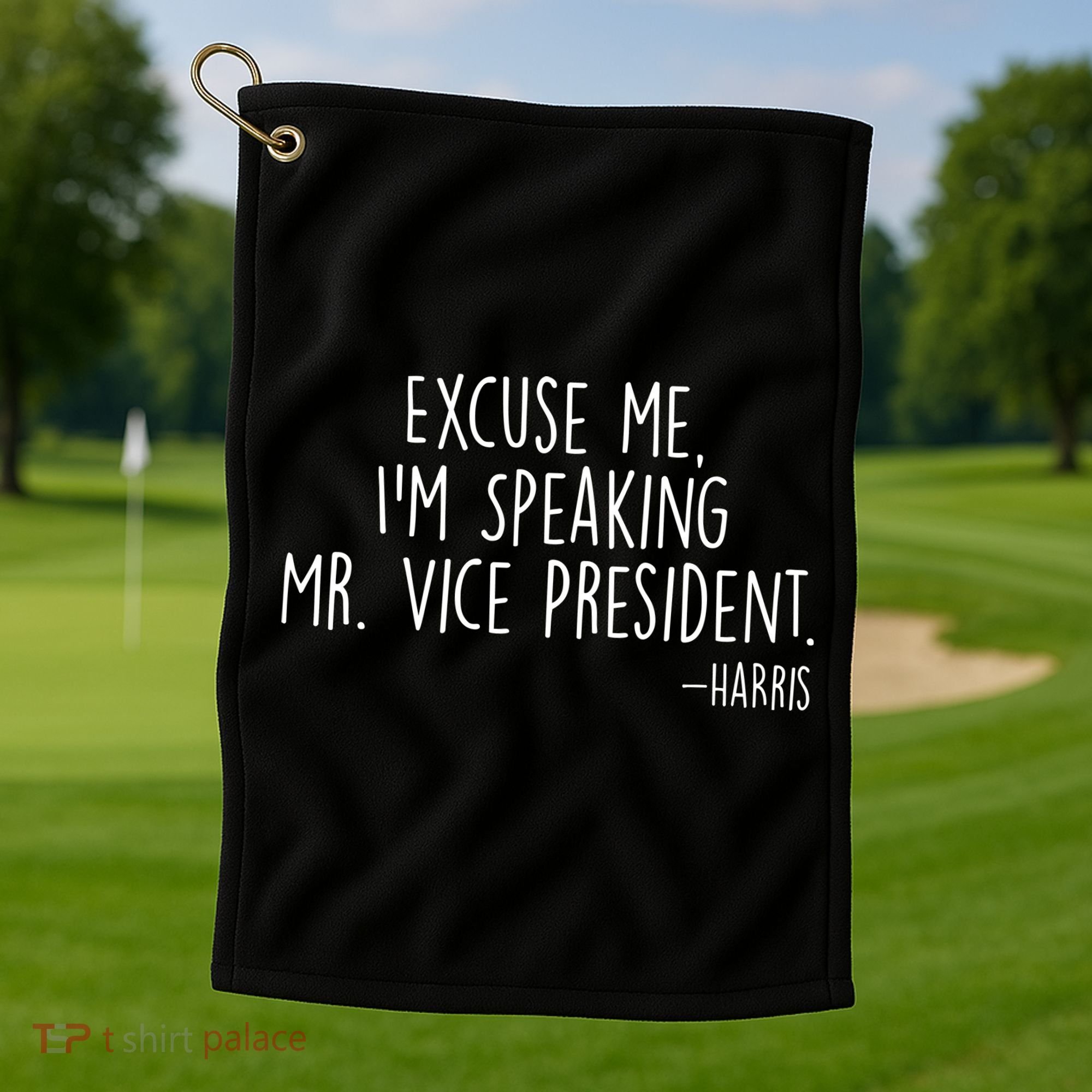 Excuse Me I'm Speaking Mr Vice President Kamala Harris Debate Golf Towel
